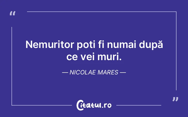 Citat Nicolae Mares - citate viata