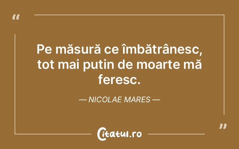 Citat Nicolae Mares - citate viata