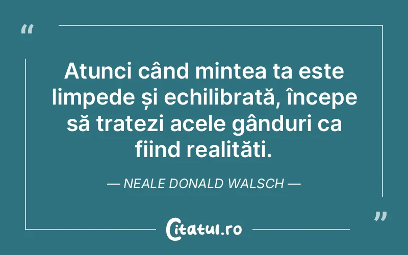 Citat Neale Donald Walsch - citate viata