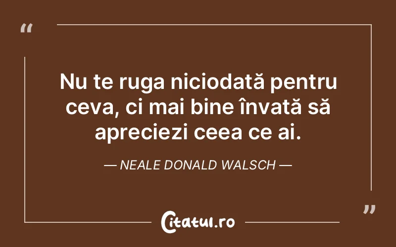 Citat Neale Donald Walsch - citate viata