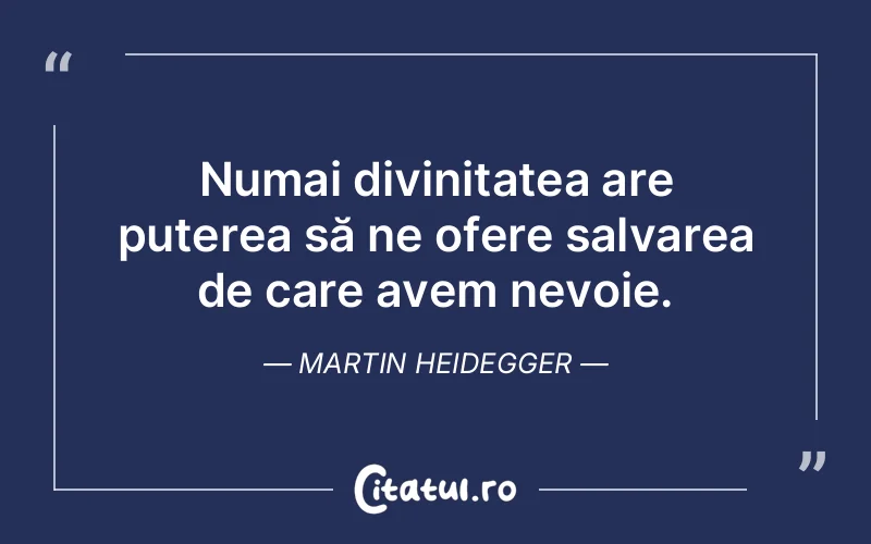Citat Martin Heidegger - citate viata