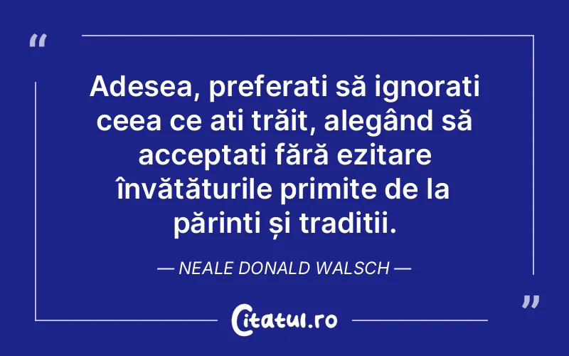 Citat Neale Donald Walsch - citate viata