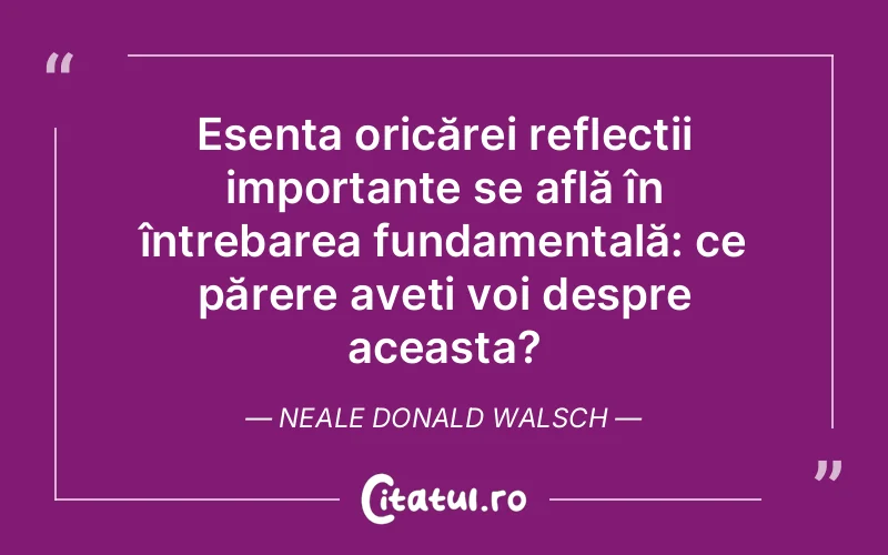 Citat Neale Donald Walsch - citate viata