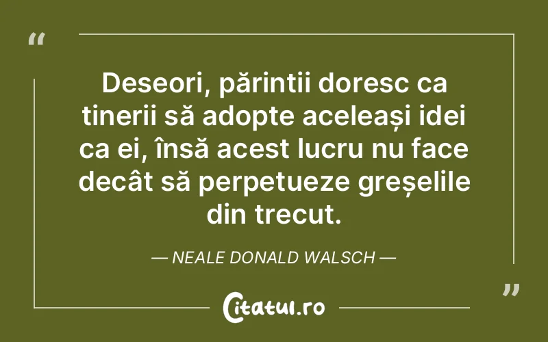 Citat Neale Donald Walsch - citate viata
