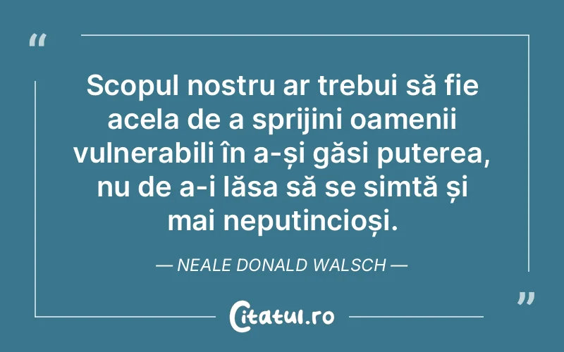 Citat Neale Donald Walsch - citate viata