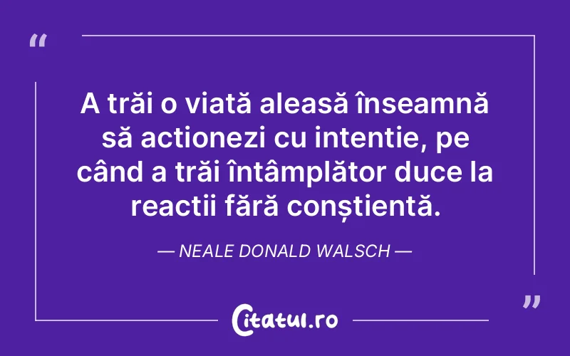 Citat Neale Donald Walsch - citate viata