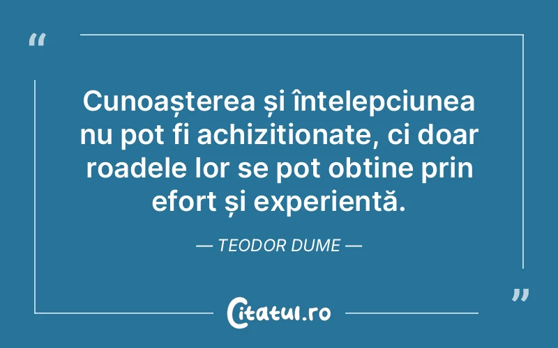 Citat Teodor Dume - citate viata