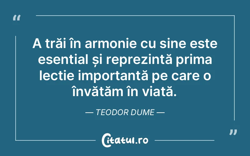 Citat Teodor Dume - citate viata