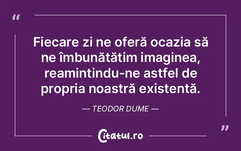 Citat Teodor Dume - citate viata