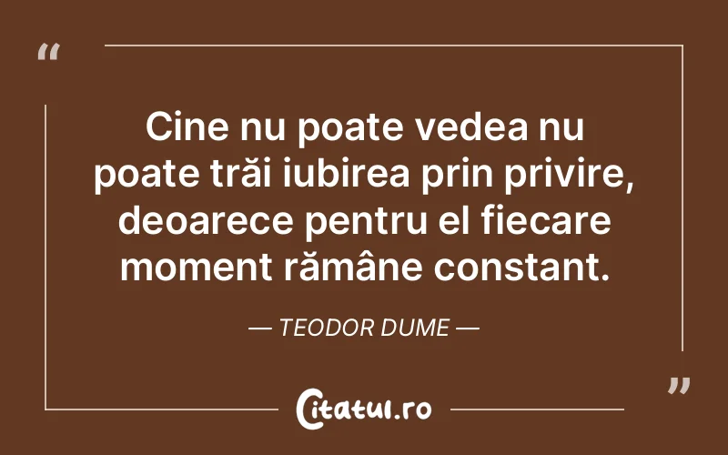 Citat Teodor Dume - citate viata