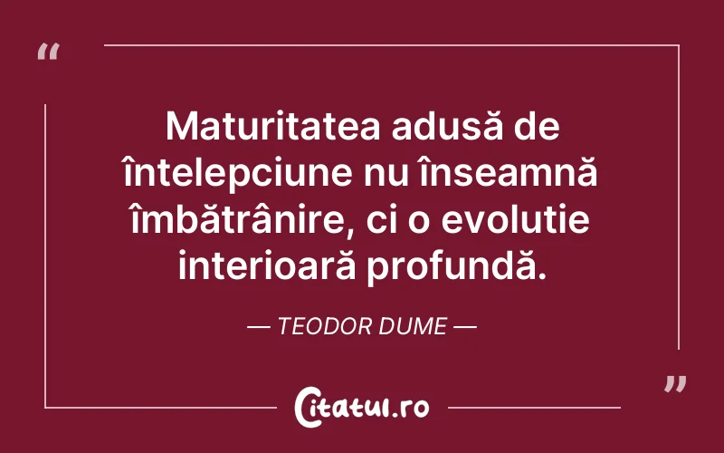 Citat Teodor Dume - citate viata