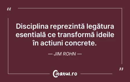 Disciplinarea ne influențează profund ...