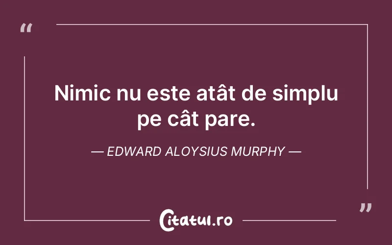 Citat Edward Aloysius Murphy - citate viata