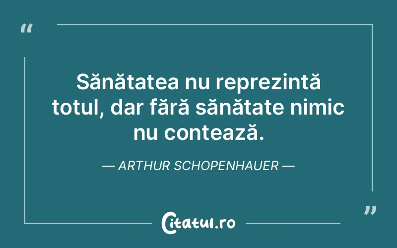 Citat Arthur Schopenhauer - citate viata