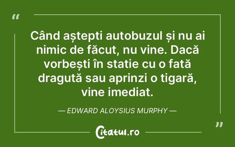 Citat Edward Aloysius Murphy - citate viata