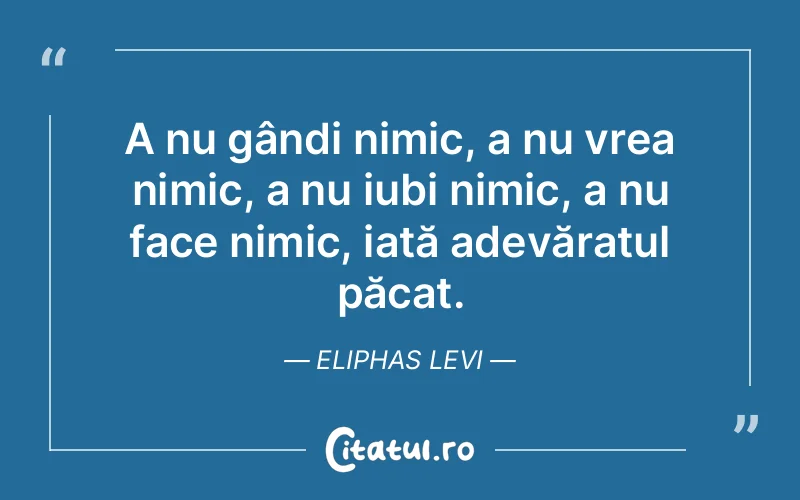Citat Eliphas Levi - citate viata