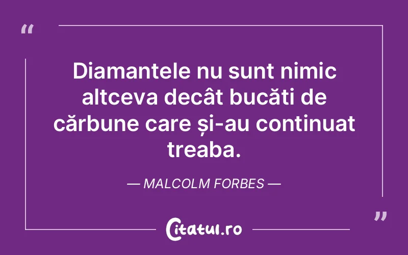 Citat Malcolm Forbes - citate viata