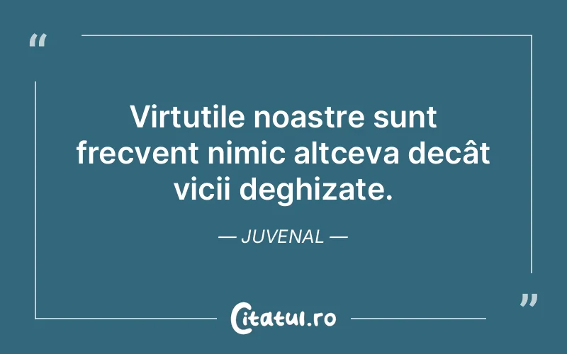 Citat Juvenal - citate viata