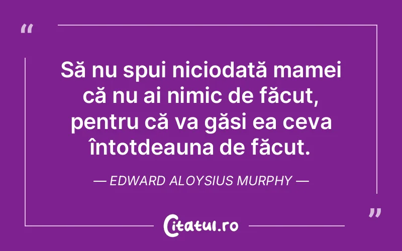Citat Edward Aloysius Murphy - citate viata