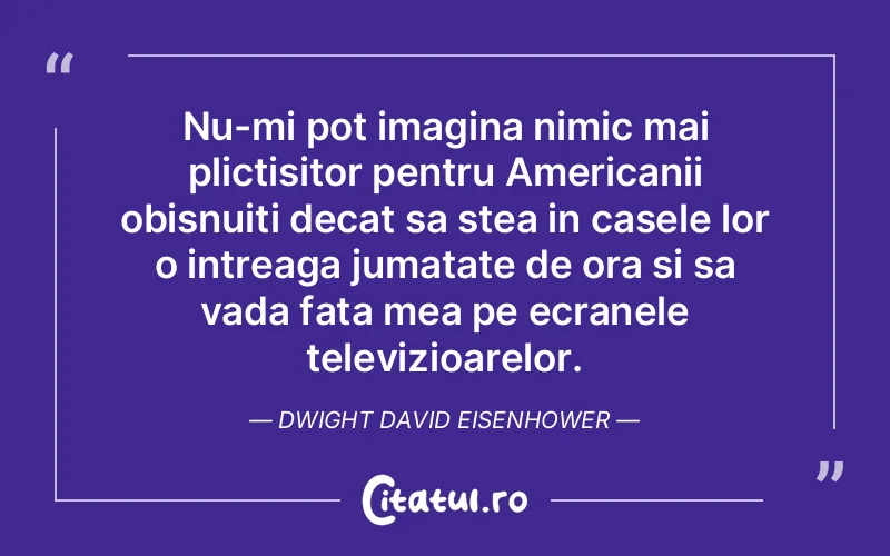Citat Dwight David Eisenhower - citate viata