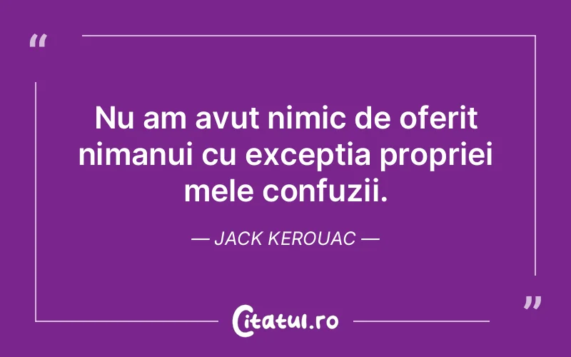 Citat Jack Kerouac - citate viata