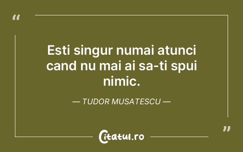 Citat Tudor Musatescu - citate viata