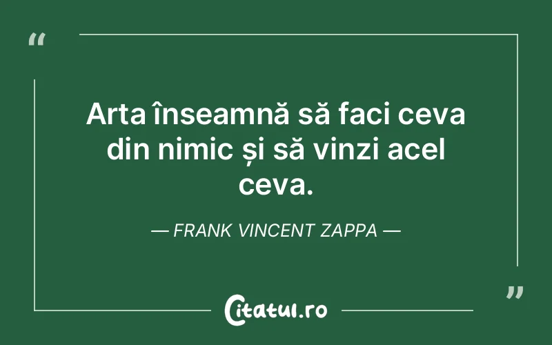 Citat Frank Vincent Zappa - citate viata