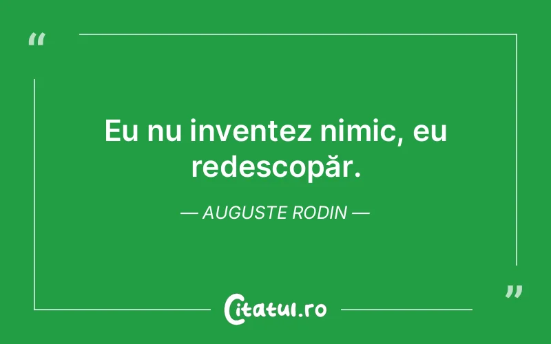 Citat Auguste Rodin - citate viata