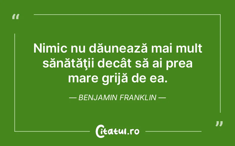Citat Benjamin Franklin - citate viata