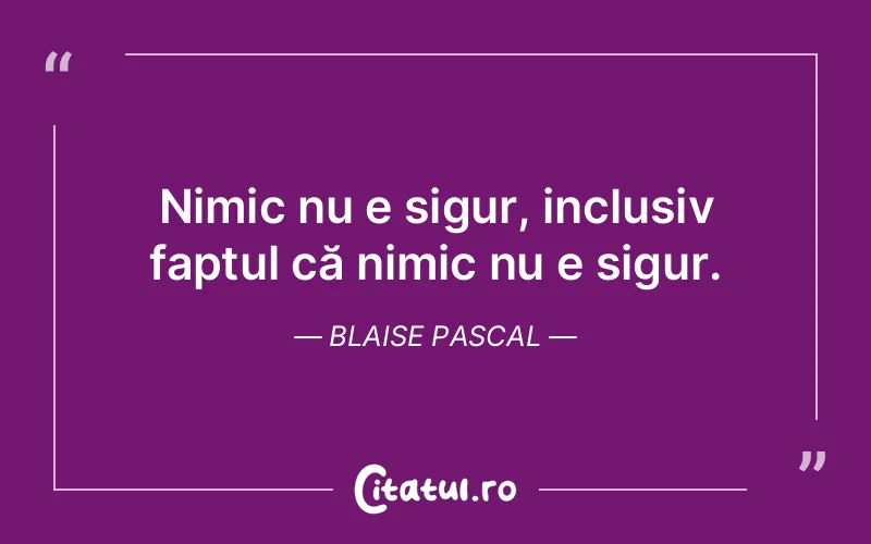 Citat Blaise Pascal - citate viata