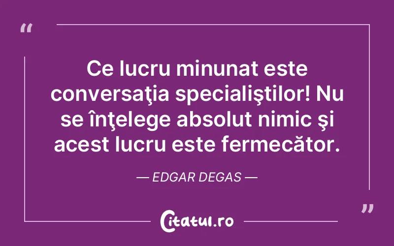 Citat Edgar Degas - citate viata