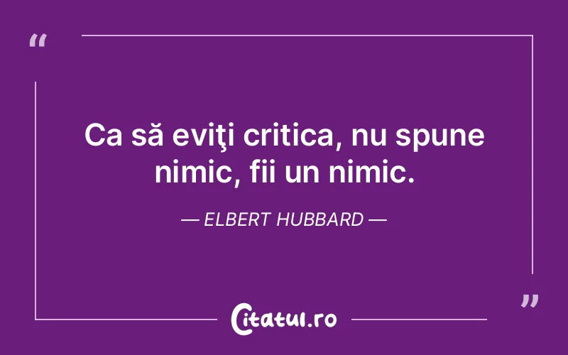Citat Elbert Hubbard - citate viata