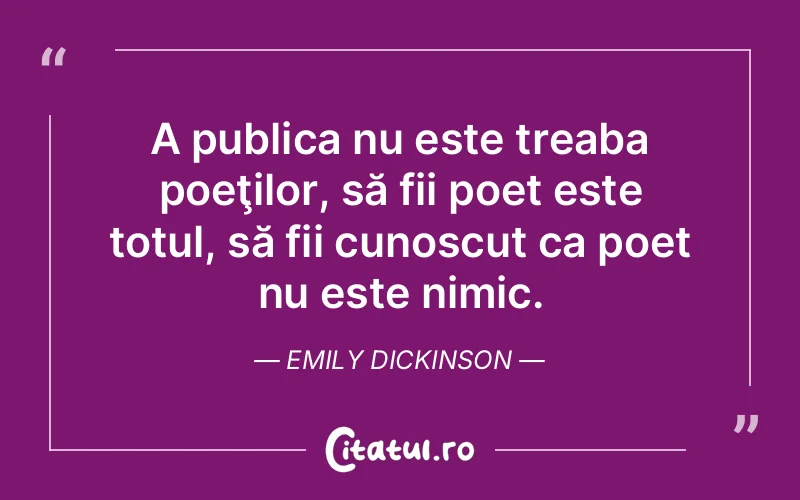 Citat Emily Dickinson - citate viata