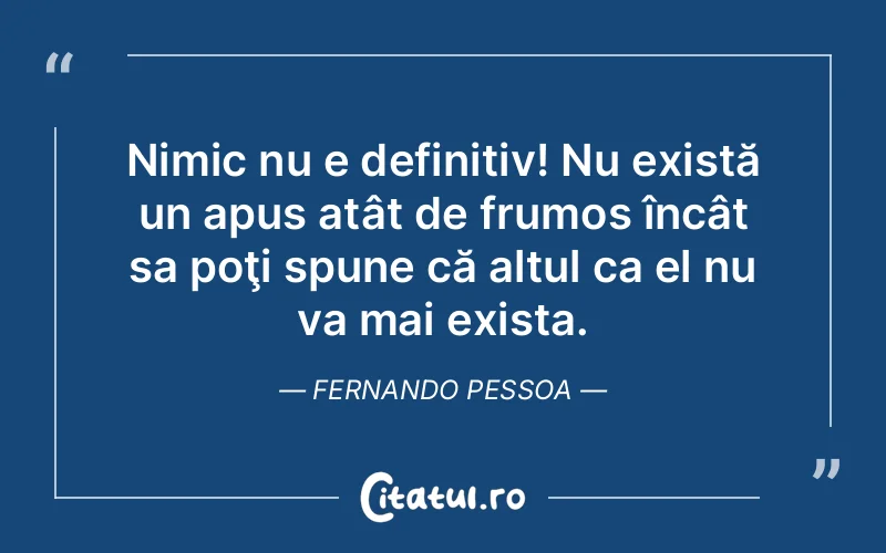 Citat Fernando Pessoa - citate viata