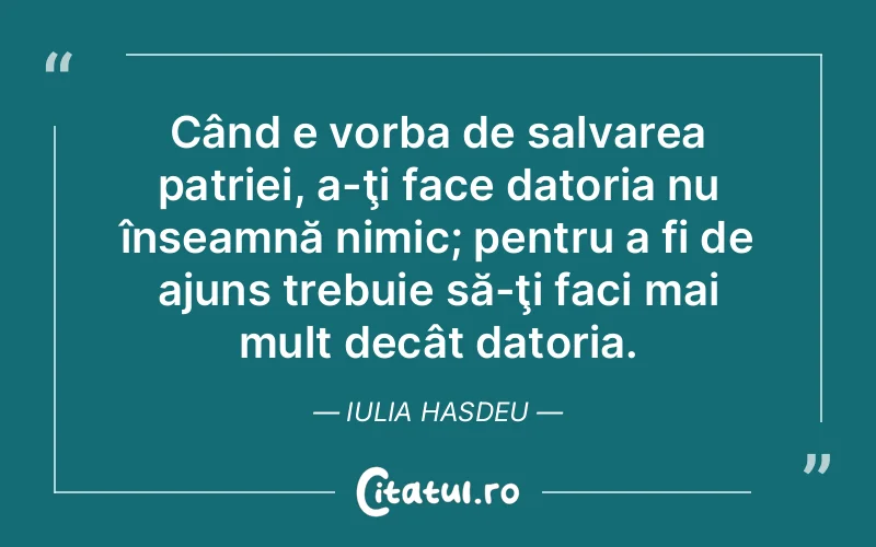 Citat Iulia Hasdeu - citate viata