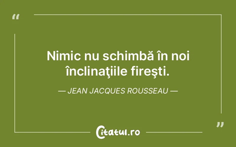 Citat Jean Jacques Rousseau - citate viata
