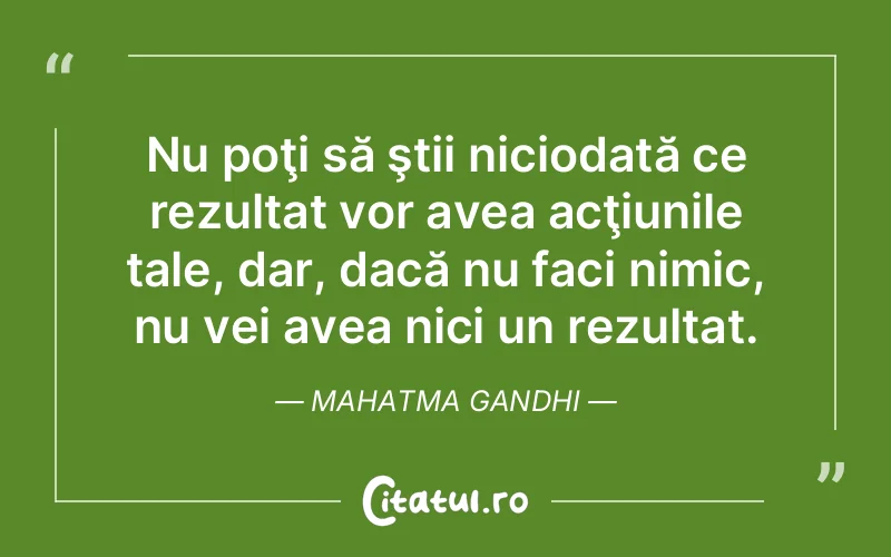 Citat Mahatma Gandhi - citate viata
