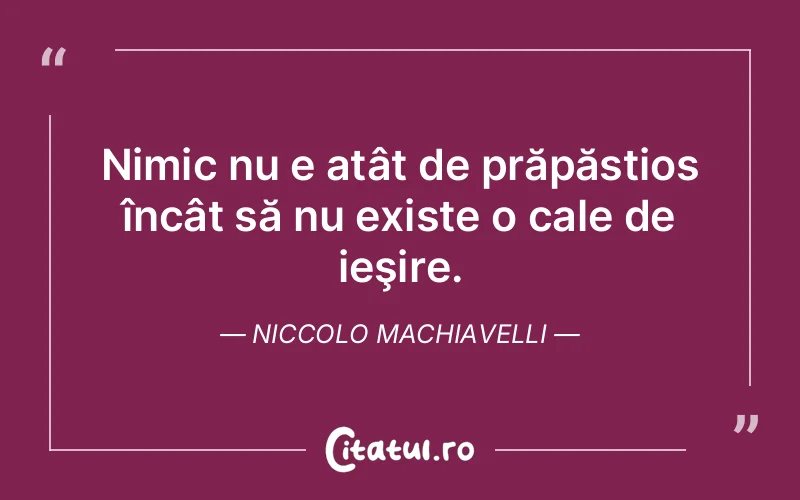 Citat Niccolo Machiavelli - citate viata