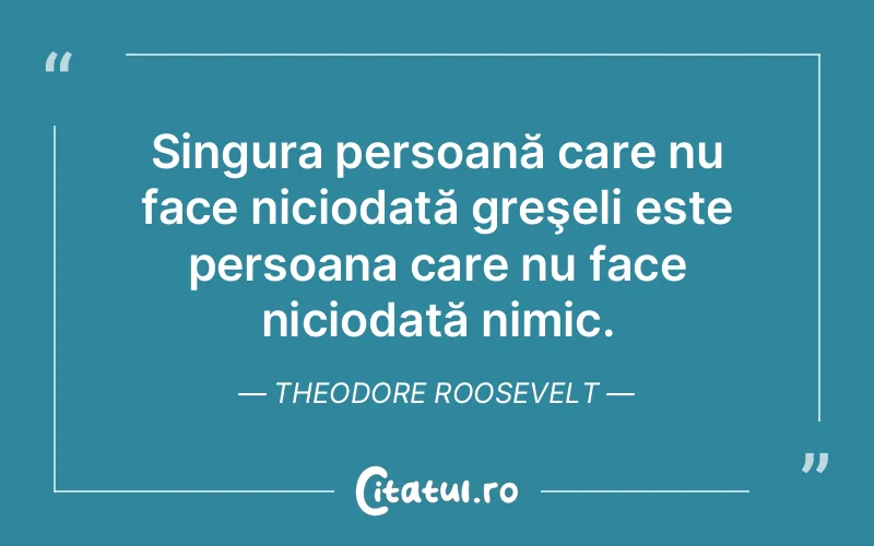 Citat Theodore Roosevelt - citate viata