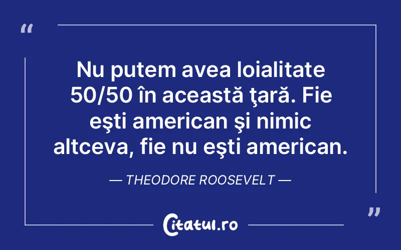 Citat Theodore Roosevelt - citate viata
