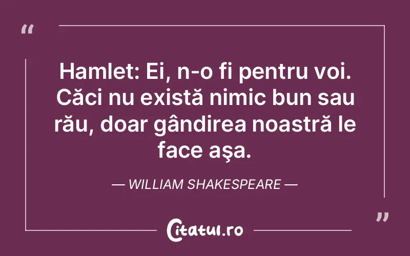 Citat William Shakespeare - citate viata
