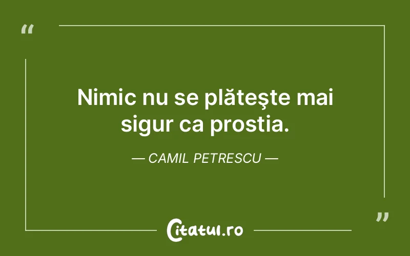 Citat Camil Petrescu - citate viata