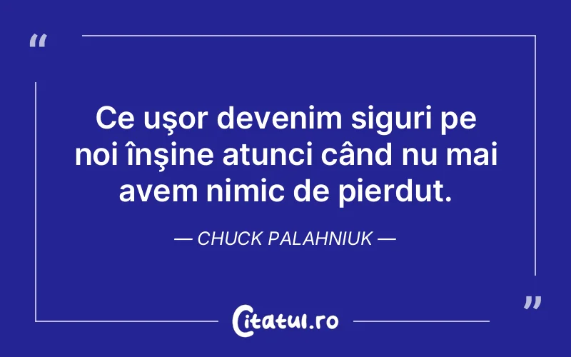 Citat Chuck Palahniuk - citate viata