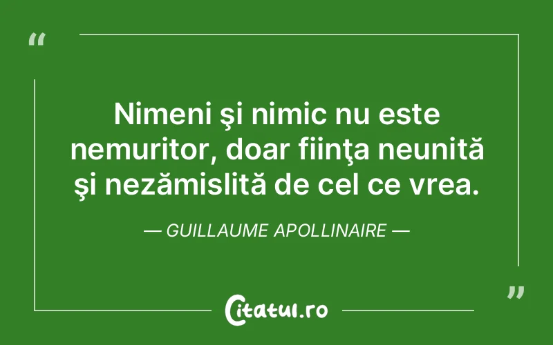 Citat Guillaume Apollinaire - citate viata