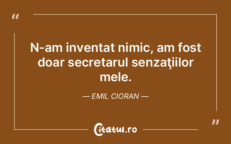 Citat Emil Cioran - citate viata