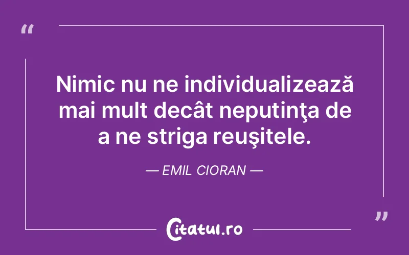 Citat Emil Cioran - citate viata