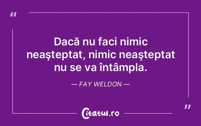 Citat Fay Weldon - citate viata