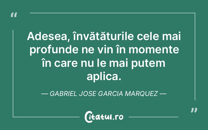 Citat Gabriel Jose Garcia Marquez - citate viata