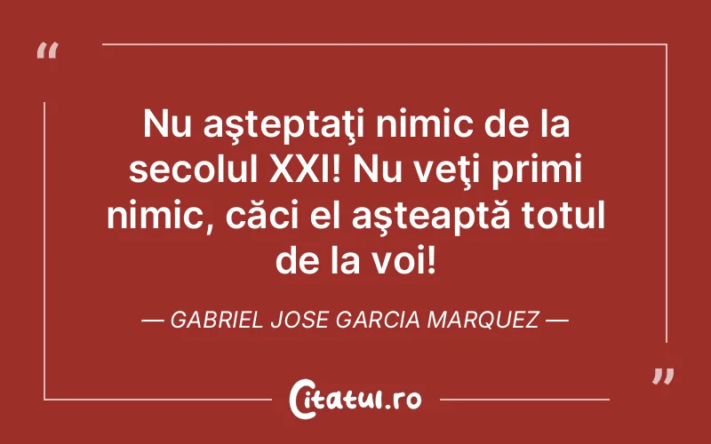 Citat Gabriel Jose Garcia Marquez - citate viata