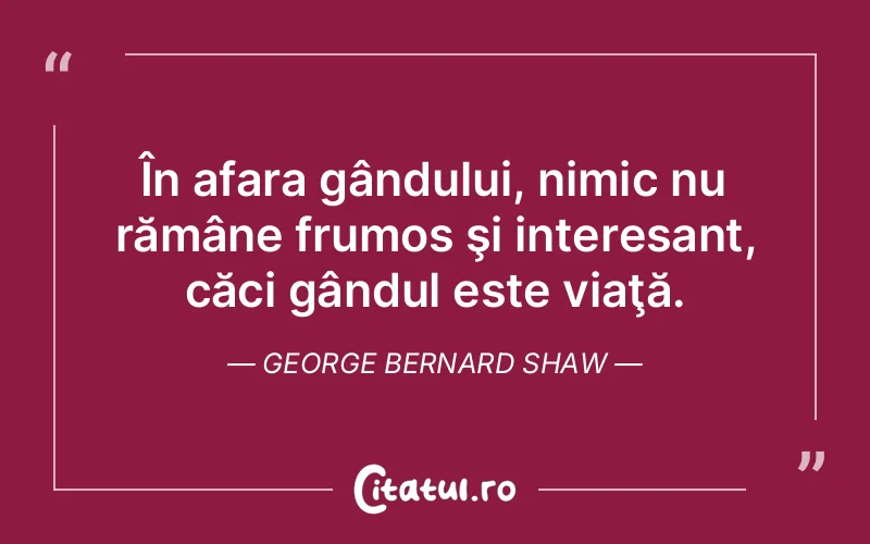 Citat George Bernard Shaw - citate viata